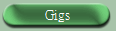 Gigs